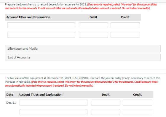 Prepare the journal entry to record depreciation expense for 2021. (If no entry is required, select No entry for the accoun
