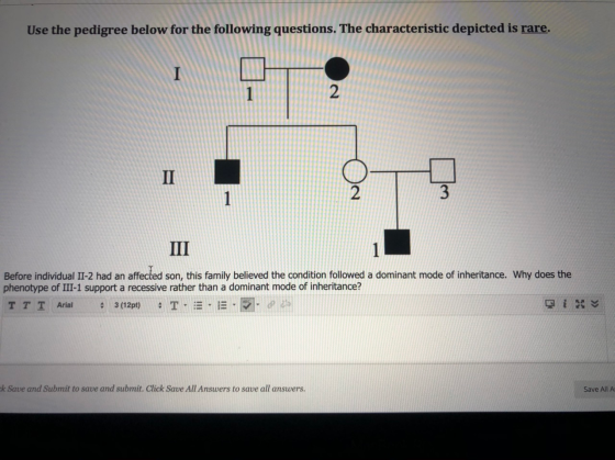 Use the pedigree below for the following questions. The characteristic depicted is rare. I 2 II 1 2 3 1 Before individual II-