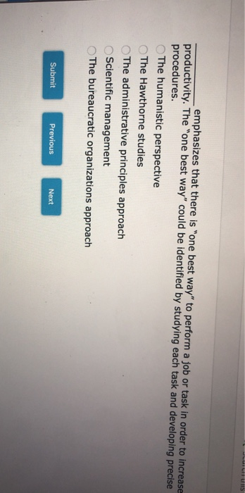 LUIS _ emphasizes that there is one best way to perform a job or task in order to increase productivity. The one best way
