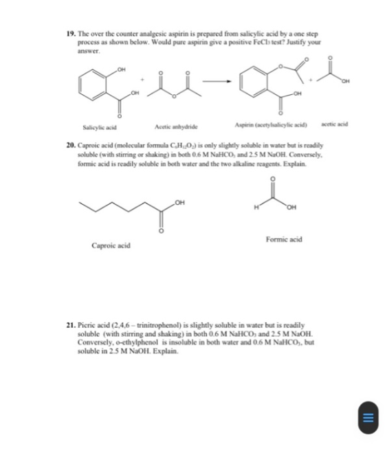 19. The over the counter analgesic aspirin is prepared from salicylic acid by a one step process as shown below. Would pure a