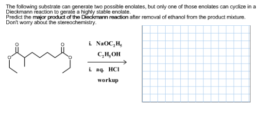Image for The following substrate can generate two possible enolates, but only one of those enolates can cyclize in a Di