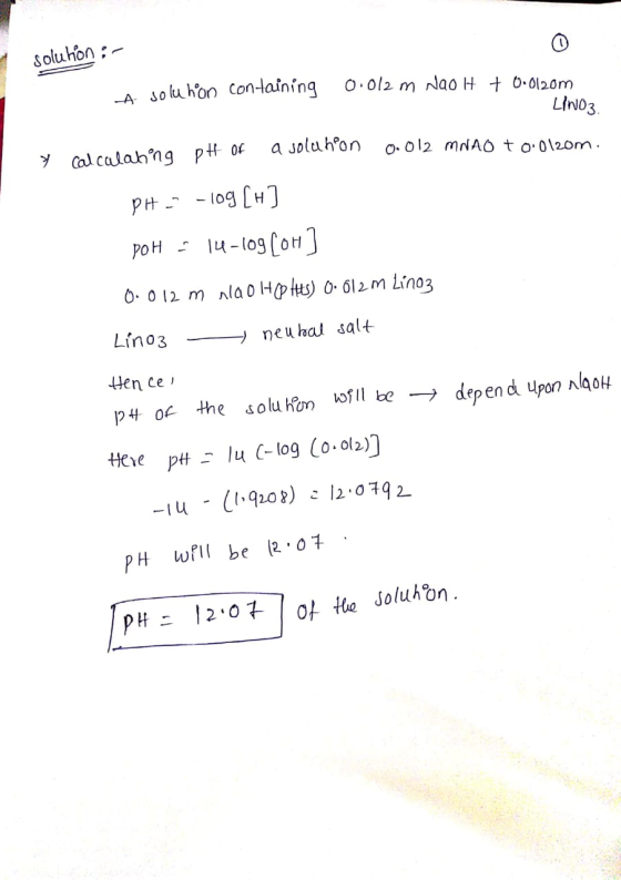 soluhon :- A soluhoon containing 0.012 m NaOH + 0.01207 Lino3. y calculating pH of a volahon 0.012 MNAO to: 0120m. PH - - log