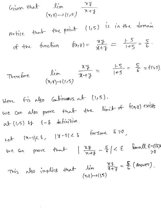 Criven that lim (0,7)-> (15) х) Norf Notice that the point (1,5) is in the domain 1.5 5 function fing) = of the ny aty - nhe