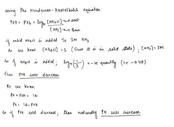using the Henderson- Hasselbalch equation POM= PKb + logro [N44c1] 21 sat [ NH3] 20 Base if roliel Nhall is added to 3M NM3 -