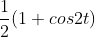 ;(1 + cos2t)