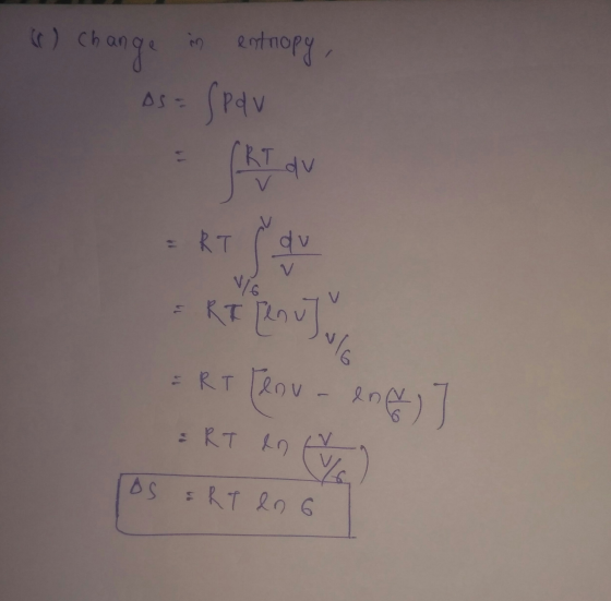 () change in entropy As = spalv = [RT dv = RT Y av = RT (Rn u Ja =RT Tenu- en = RT LOG los & RT en 6 ]