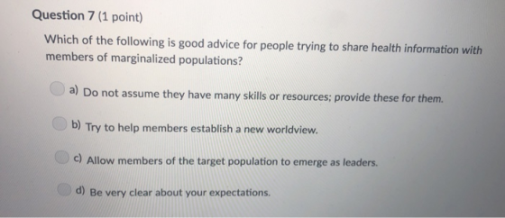 Question 7 (1 point) Which of the following is good advice for people trying to share health information with members of marg