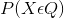 P(X\epsilon Q)