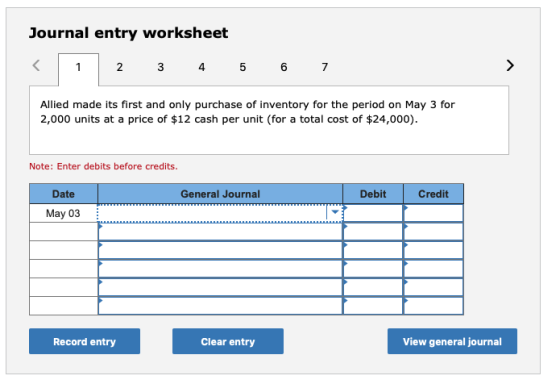 Journal entry worksheet 1 2 3 4 5 6 7 Allied made its first and only purchase of inventory for the period on May 3 for 2,000