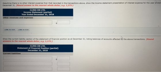 Assuming there is no other interest expense than that recorded in the transactions above, show the income statement presentat
