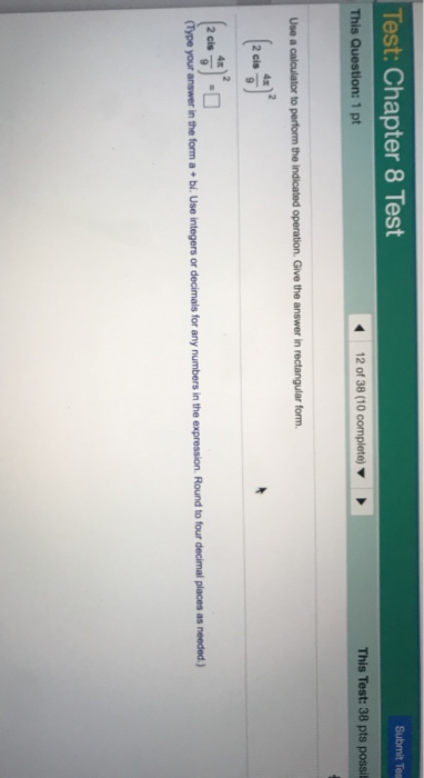 Submit Tee Test: Chapter 8 Test This Question: 1 pt 12 of 38 (10 complete) This Test: 38 pts possi Use a calculator to perfor
