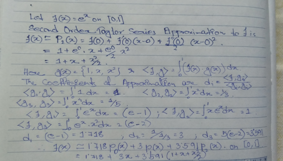 2. 2 Let f2) = er on [...] Second Order Taylor Series Approximation to his @= P, Q = 10 + F© (x-0) + F© (2-0)2 ateix+00 x² 1