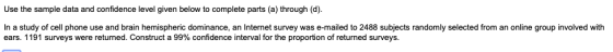 Use the sample data and confidence level given below to complete parts (a) through (d). In a study of cell phone use and brai