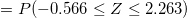 \small =P(-0.566\leq Z\leq 2.263)
