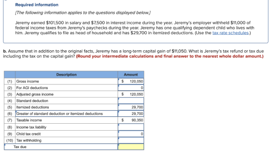 Required information (The following information applies to the questions displayed below.) Jeremy earned $101,500 in salary a
