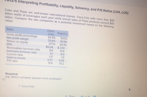 PA13-5 Interpreting Profitability, Liquidity, Solvency, and P/E Ratlos [LO4, L05] Coke and Pepsi are well-known international