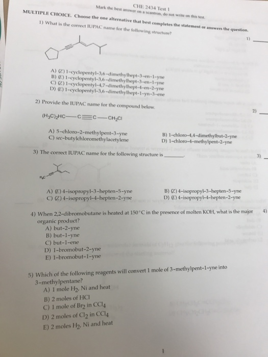CHE 2434 Test Mark the best answer on a scantron, do not write on this test MULTIPLE CHOICE. Choose the one alternative that
