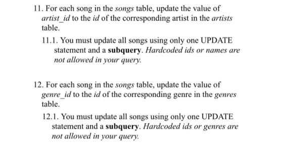 11. For each song in the songs table, update the value of artist_id to the id of the corresponding artist in the artists tabl