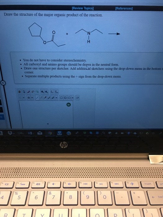 References [Review Topics] Daw the srmacture of the major organic product of the reaction. You do not have to consider stereo