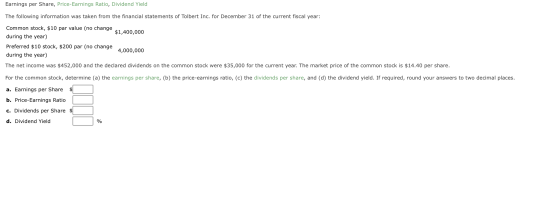 Earnings per Share, Price-Earnings Ratio, Dividend Yield The following information was taken from the financial statements of