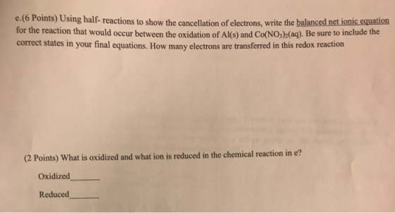 og han reactions to show the cancellation of electrons, write the balanced net ionic equation for the reaction that would occ