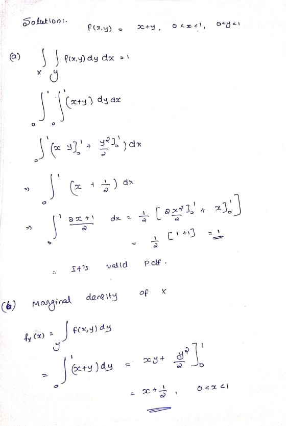 Solcetion: f(x,y) = +y, Oceal, ocycl a) f(x,y) dy da al X xty) dy dx - y] + you, ax 5 (13) ó ) dx = [***.+ 23:] 2+1 dx = =