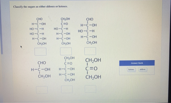 Classify the sugars as either aldoses or ketoses. CH OH (=0 сно н-с-он но-с-н но-с-н н-с-он Сн,он но-с-н н-с-он н-с-он сн,он
