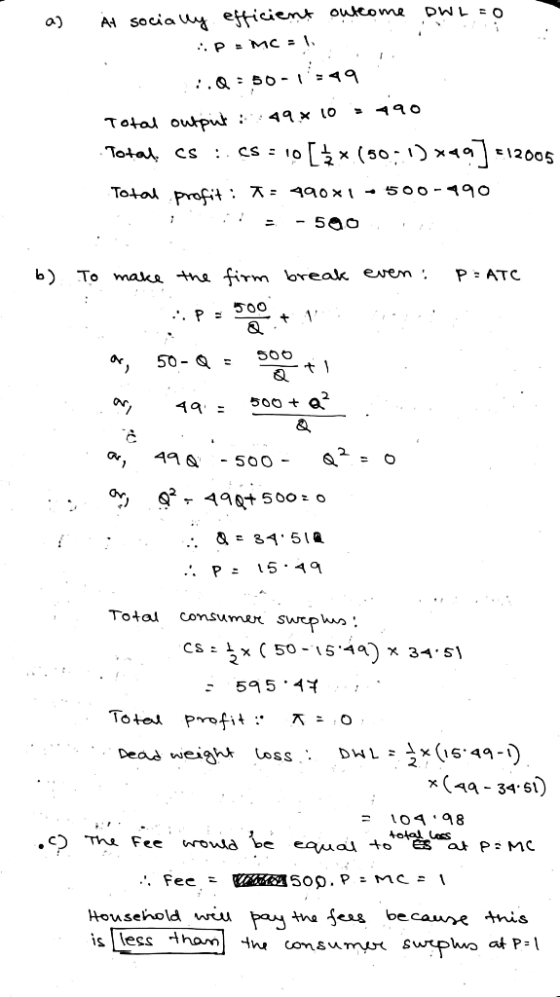 - as At socially efficient outcome DWL =0 PEMC=1 ::.Q: 50-1:49 Total output :: 49 x 10 = 490 Total cs : CS = 10[*x (50) *49]