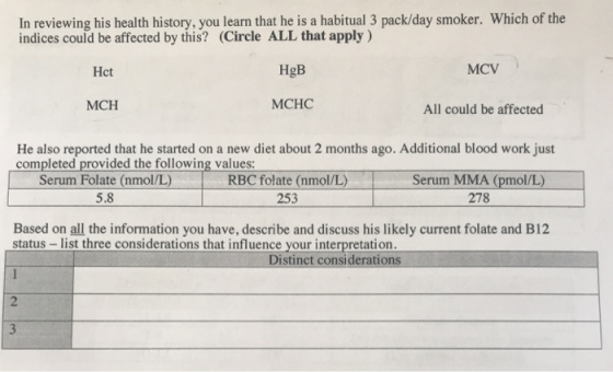 In reviewing his health history, you learn that he is a habitual 3 pack/day smoker. Which of the (Circle ALL that apply) HgB