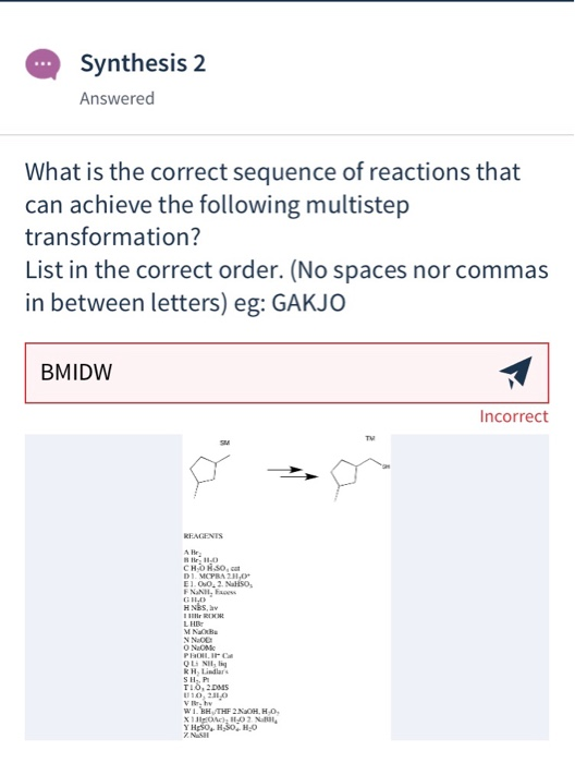 Synthesis 2 Answered What is the correct sequence of reactions that can achieve the following multistep transformation? List
