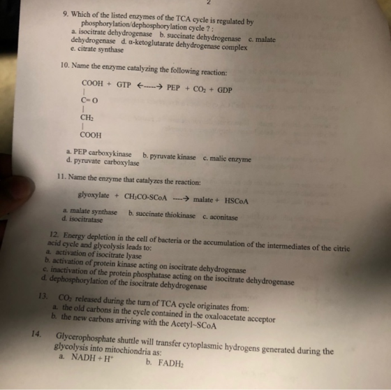 9. Which of the listed enzymes of the TCA cycle is regulated by phosphorylation/dephosphorylation cycle ? : a. isocitrate deh