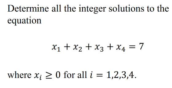 Determine all the integer solutions to the equation X1 + X2 + X3 + X4-7 where xj 2 0 for all i - 1,2,3,4