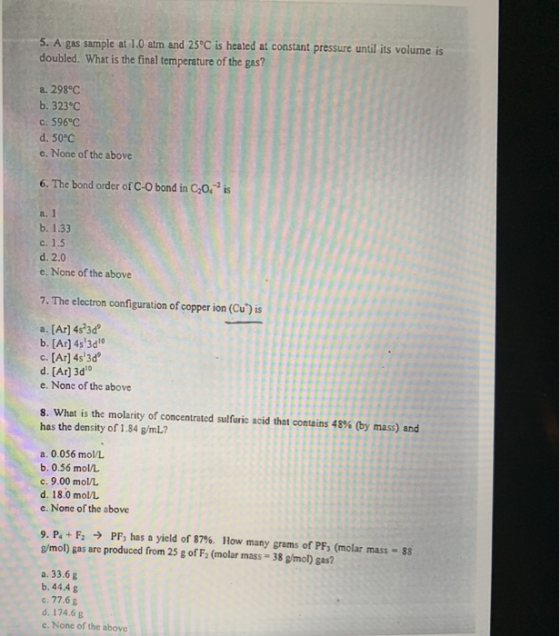 5. A gas sample at 1.0 atm and 25°C is heated at constant pressure until its volume is doubled. What is the final temperature