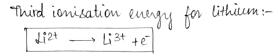 Third ionisation energy for lithium;- 2i2t — List te