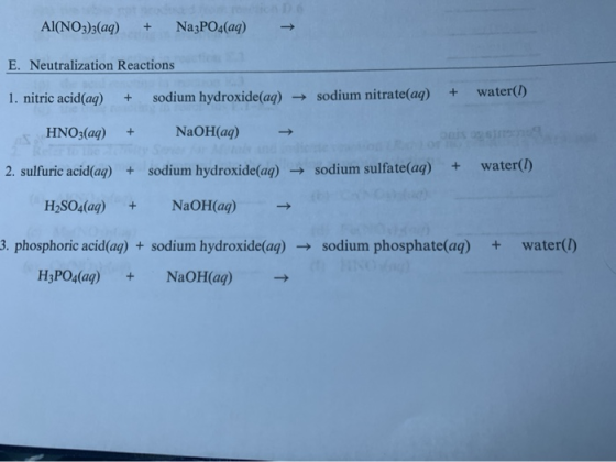 AI(NO3)3(aq) + Na3PO4(aq) → E. Neutralization Reactions 1. nitric acid(aq) + sodium hydroxide(aq) sodium nitrate(aq) + water(