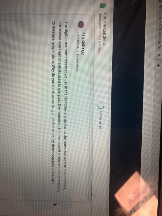 My Grades - 2020 Summer Tem x + E10: Pre-Lab Skills Homework Due in 4 days 1/2 answered E10 Skills Q2 Homework – Unanswered T
