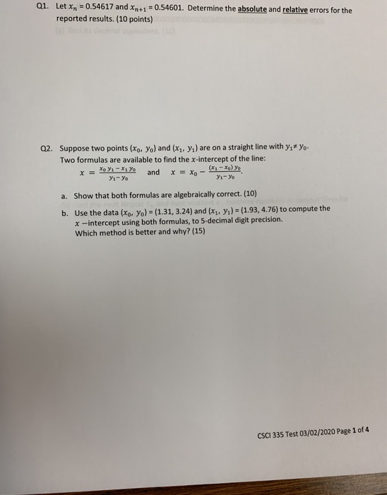 Q1. Let Xn=0.54617 and Xn+1 = 0.54601. Determine the absolute and relative errors for the reported results. (10 points) Q2. S