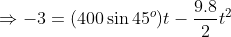 9.8 →-3= (400 sin 45°) -