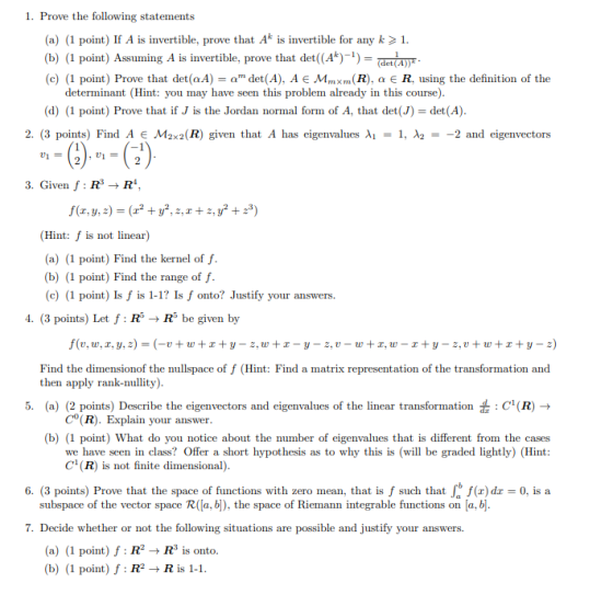 1. Prove the following statements (a) (1 point) If A is invertible, prove that A is invertible for any k>1. (b) (1 point) Ass
