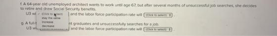 1. A 64-year old unemployed architect wants to work until age 67, but after several months of unsuccessful job searches, she