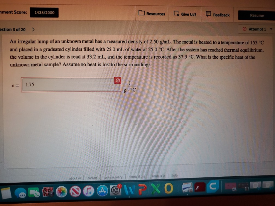 nment Score: 1438/2000 Resources Ex Give Up? Feedback Resume estion 3 of 20 > Attempt 1 - An irregular lump of an unknown met
