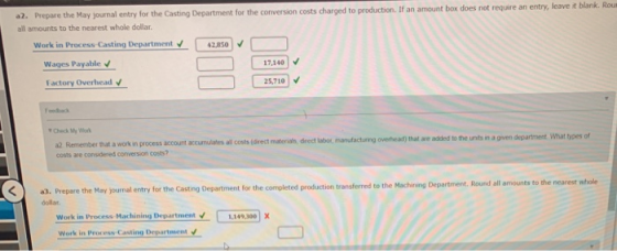 a2. Prepare the May journal entry for the Casting Department for the conversion costs charged to production. If an amount box