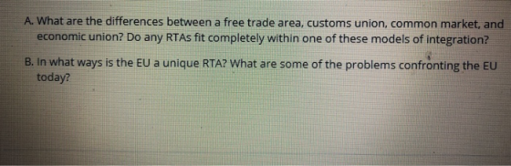 A. What are the differences between a free trade area, customs union, common market, and economic union? Do any RTAs fit comp