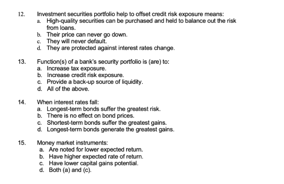 Investment securities portfolio help to offset credit risk exposure means: a. High-quality securities can be purchased and he