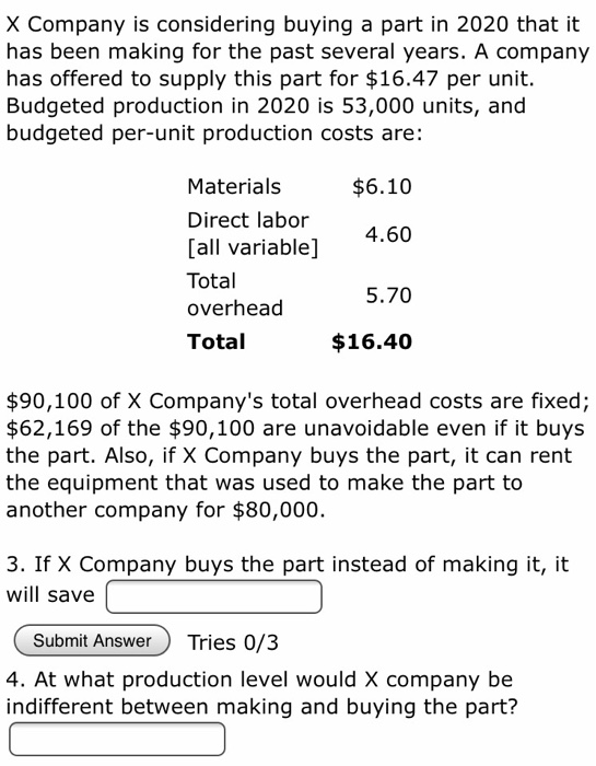 X Company is considering buying a part in 2020 that it has been making for the past several years. A company has offered to s