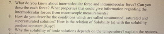 7. What do you know about intermolecular force and intramolecular force? Can you describe each force? What properties that co