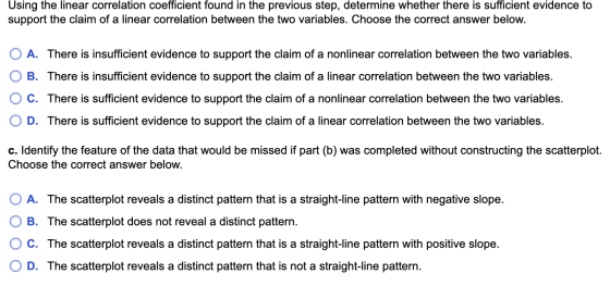 Using the linear correlation coefficient found in the previous step, determine whether there is sufficient evidence to suppor