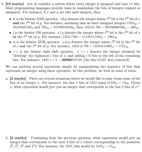4. [10 marksLet us consider a system where every integer is unsigned and uses 11 bits. Most programming languages provide way