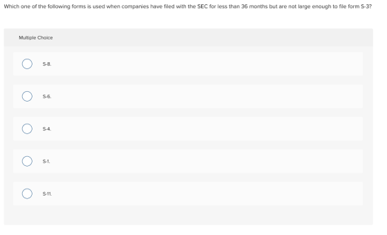Which one of the following forms is used when companies have filed with the SEC for less than 36 months but are not large eno
