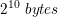\small 2^{10}\; bytes